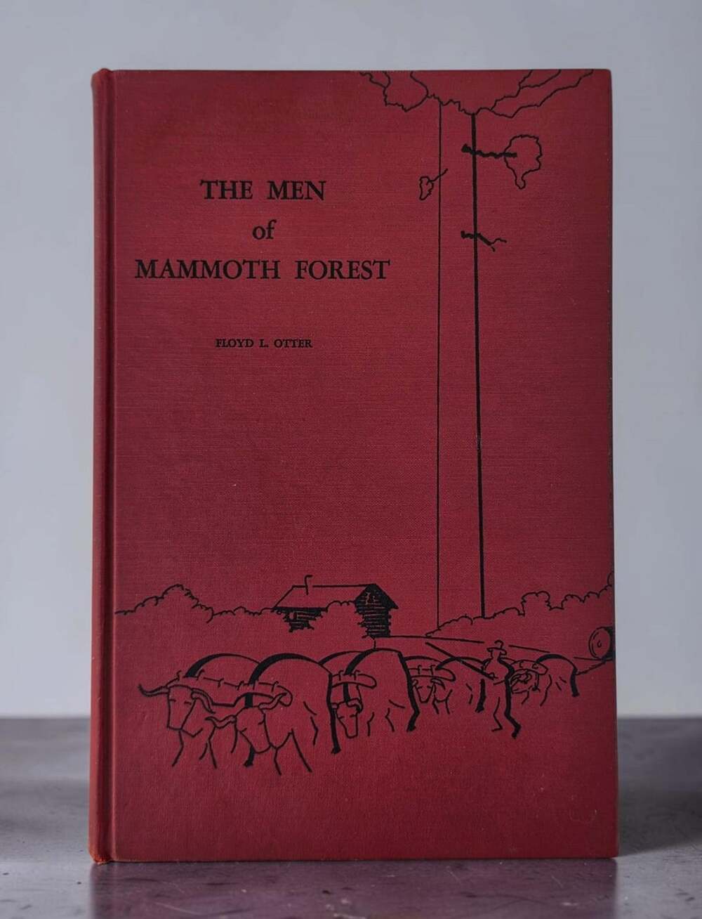 1963 Men of Mammoth Forest Floyd L Otter Signed 1st Printing of California histo